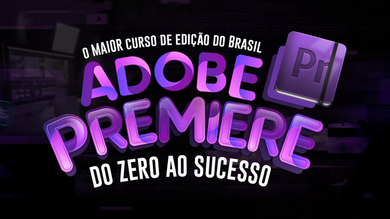 Curso Edi&ccedil;&atilde;o de V&iacute;deo - Adobe Premiere - Do Zero ao Sucesso!