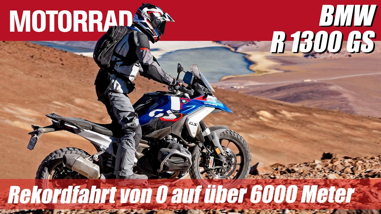 BMW R 1300 GS: Extremes Offroad mit Rekordfahrt von 0 auf 6000 Meter