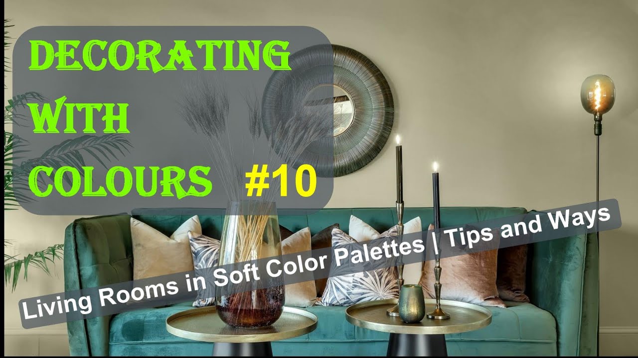 Living Rooms in Soft Color Palettes | Tips and Ways | Decorating with Colors #10