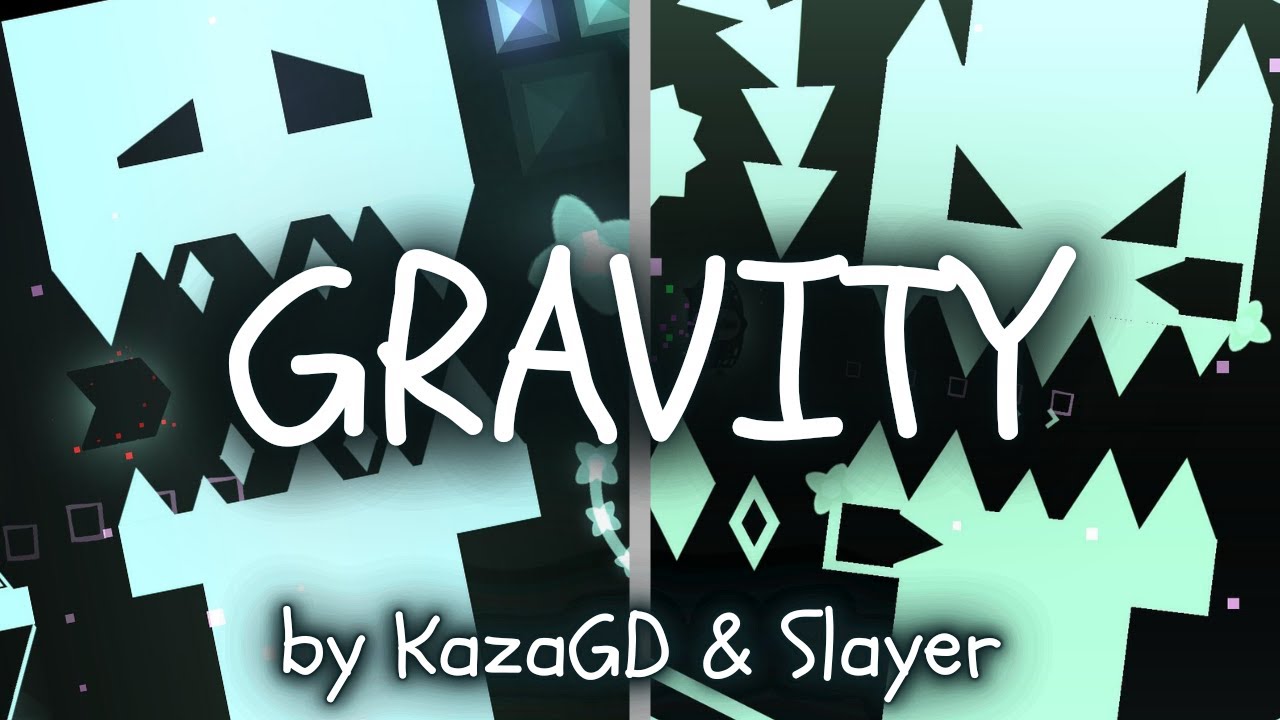 FINALLY, JEEZ || Gravity by KazaGD & Slayer (#11) (Geometry Dash)