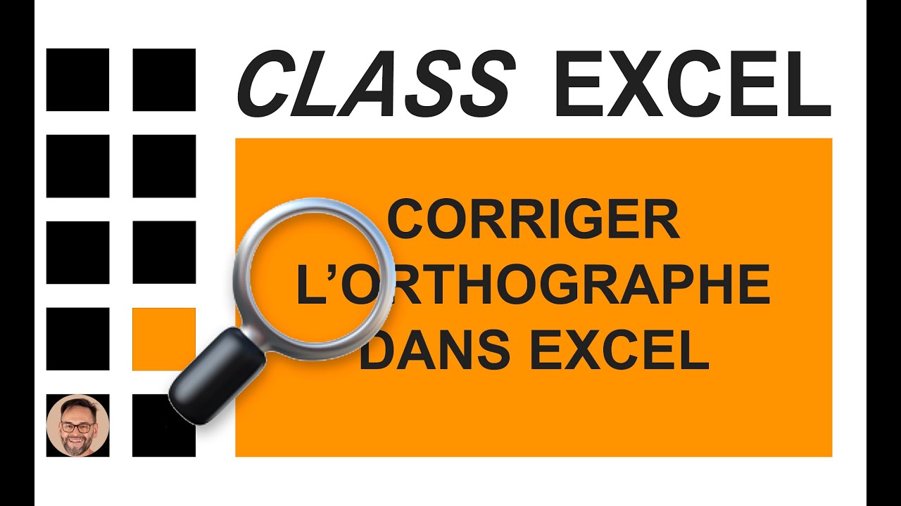 EXCEL - CORRIGER L&rsquo;ORTHOGRAPHE DANS EXCEL