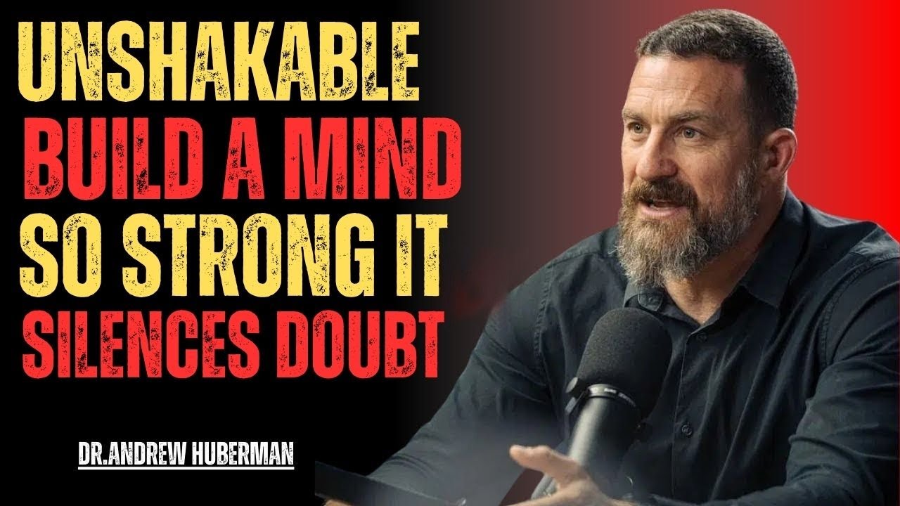 Unshakable:Build a Mind So Strong It Silences Doubt |Andrew Huberman-Brain hack lab!