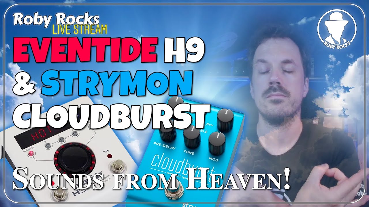 Roby Rocks Live | EVENTIDE H9 e STRYMON CLOUDBURST... Suoni dal Paradiso! | piazzostrumenti.it