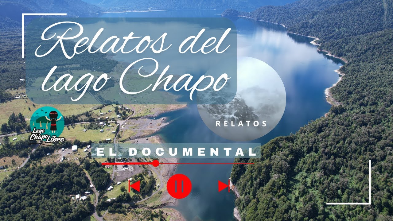 Relatos del lago Chapo El Documental