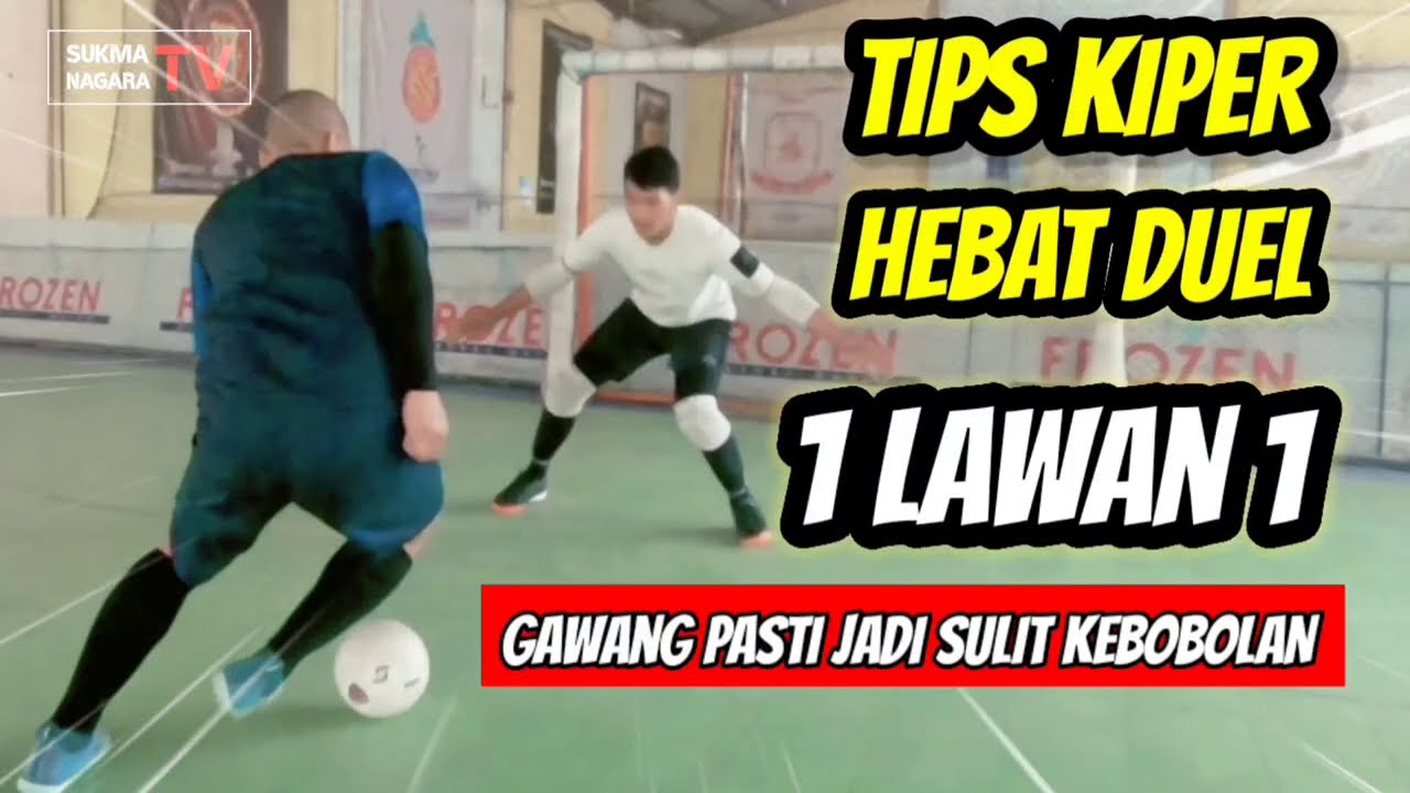 #48 TIPS KIPER JAGO DUEL 1 LAWAN 1!! DIPERAGAKAN OLEH KIPER PON JABAR EX TIMNAS FUTSAL U20