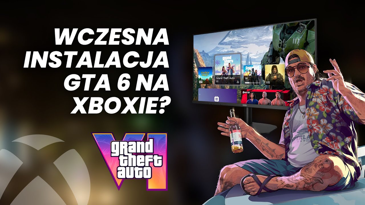 Preinstalacja GTA 6 na Xbox - Tak jakby...