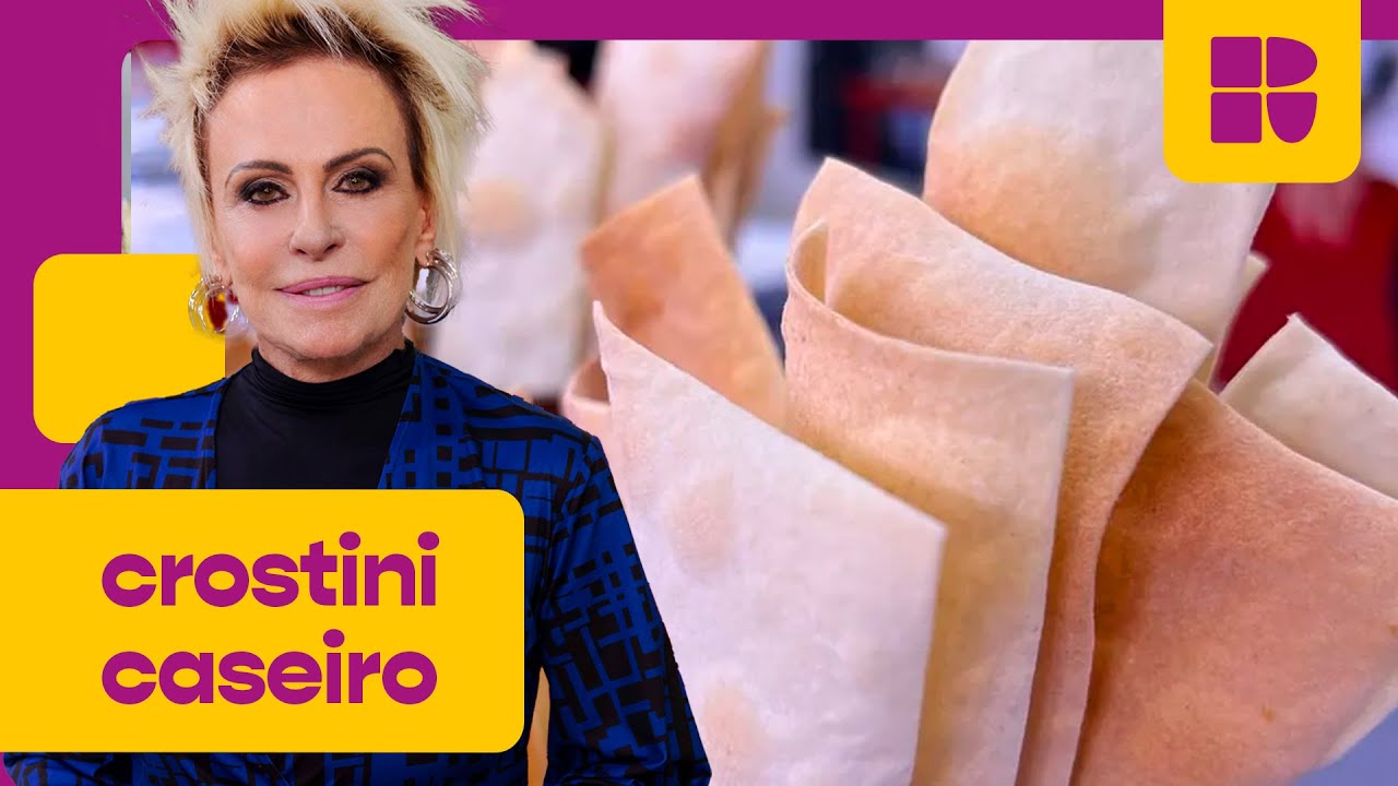 Crostini caseiro | Ana Maria Braga | Mais Você