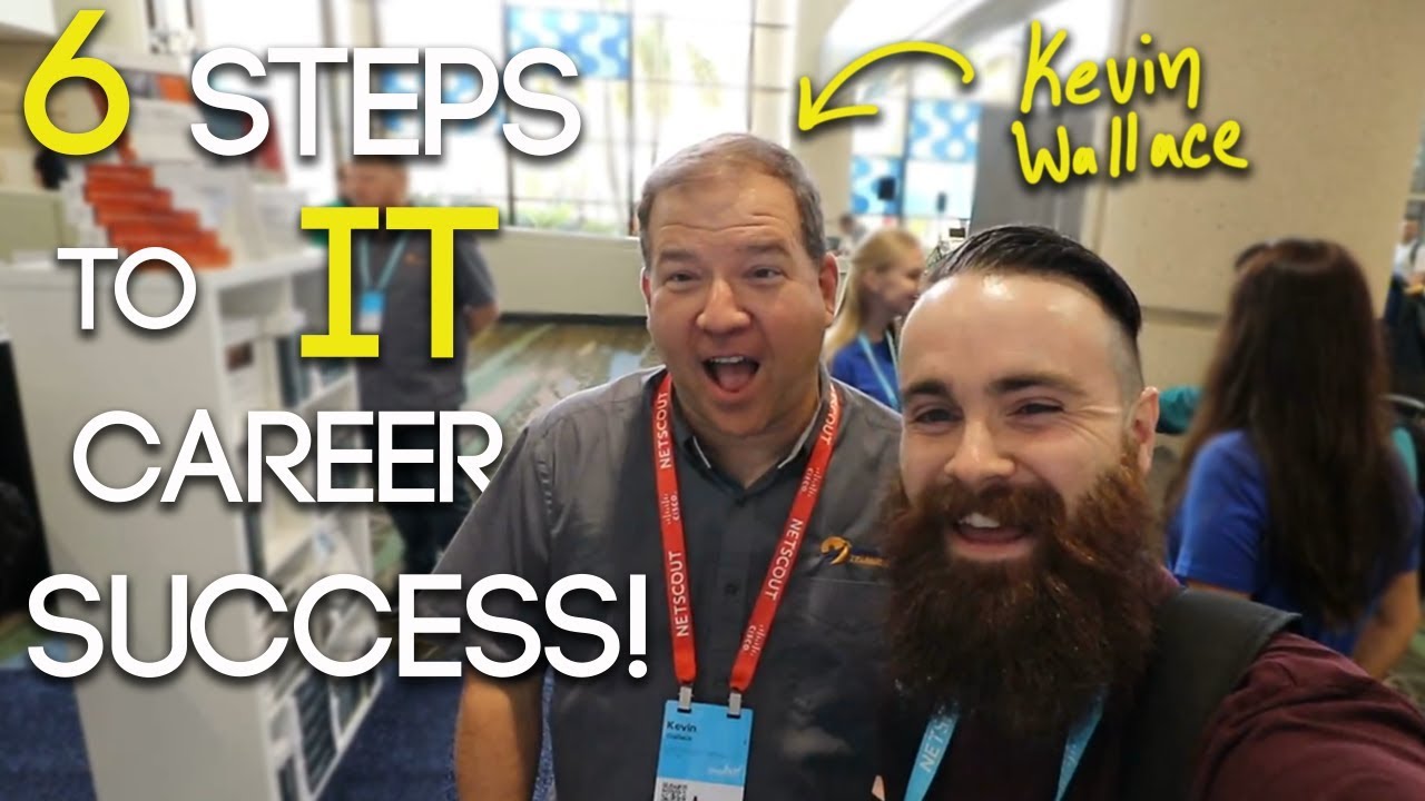 6 STEPS to IT CAREER SUCCESS!! - ft. Kevin Wallace | CCNA | CCNP | CCIE | Network+