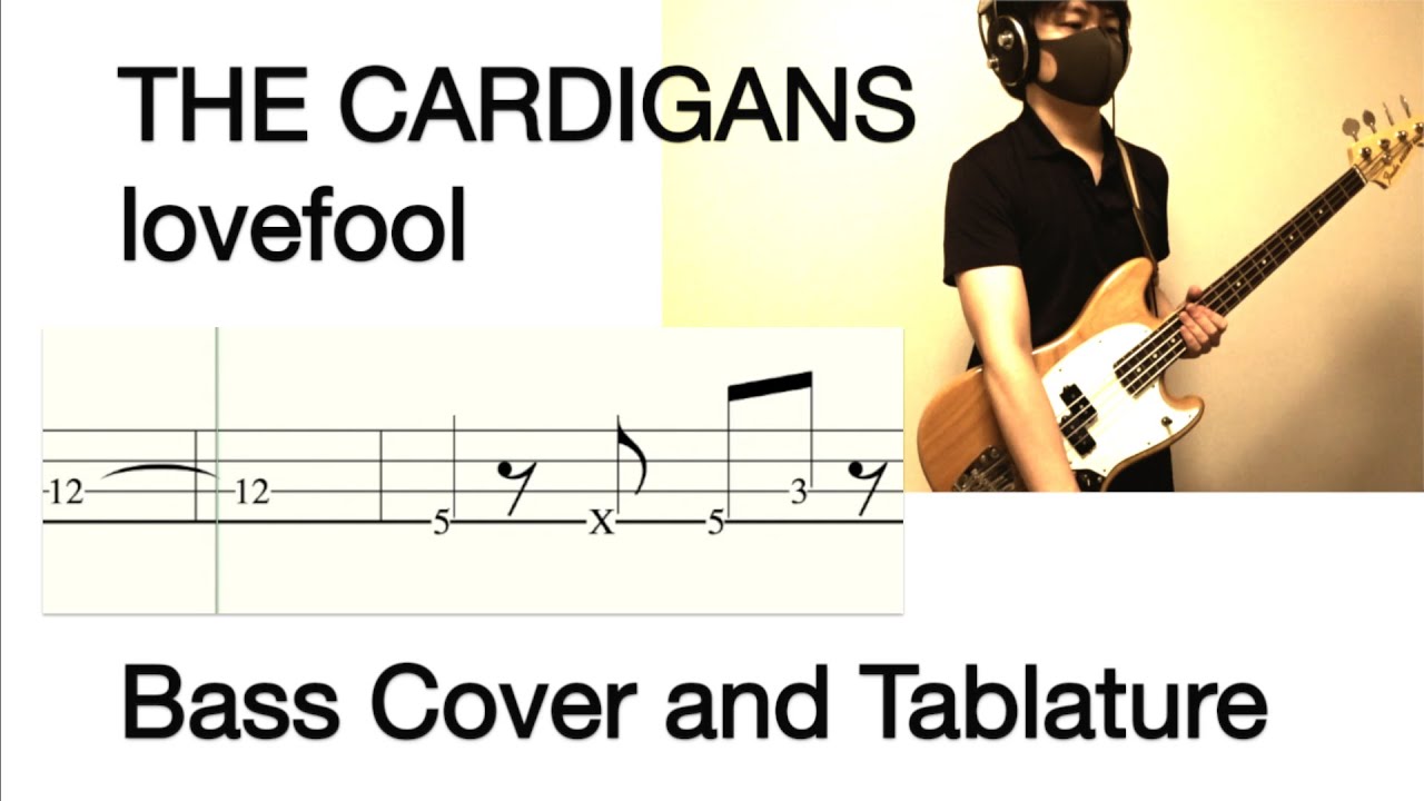 【Bass Cover Tablature】The  Cardigans - lovefool（カーディガンズ lovefool ベースカバー TAB譜）