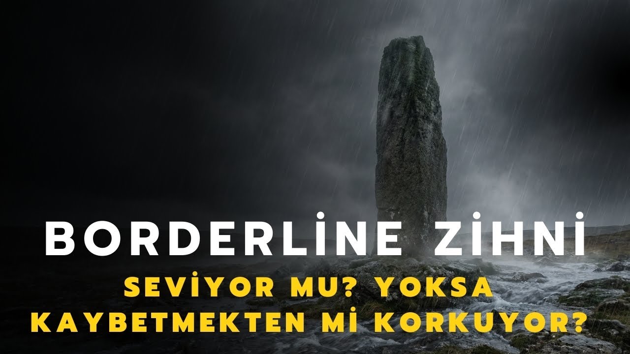 Borderline Zihni: Seni Seviyor mu, Yoksa Kaybetmekten mi Korkuyor?