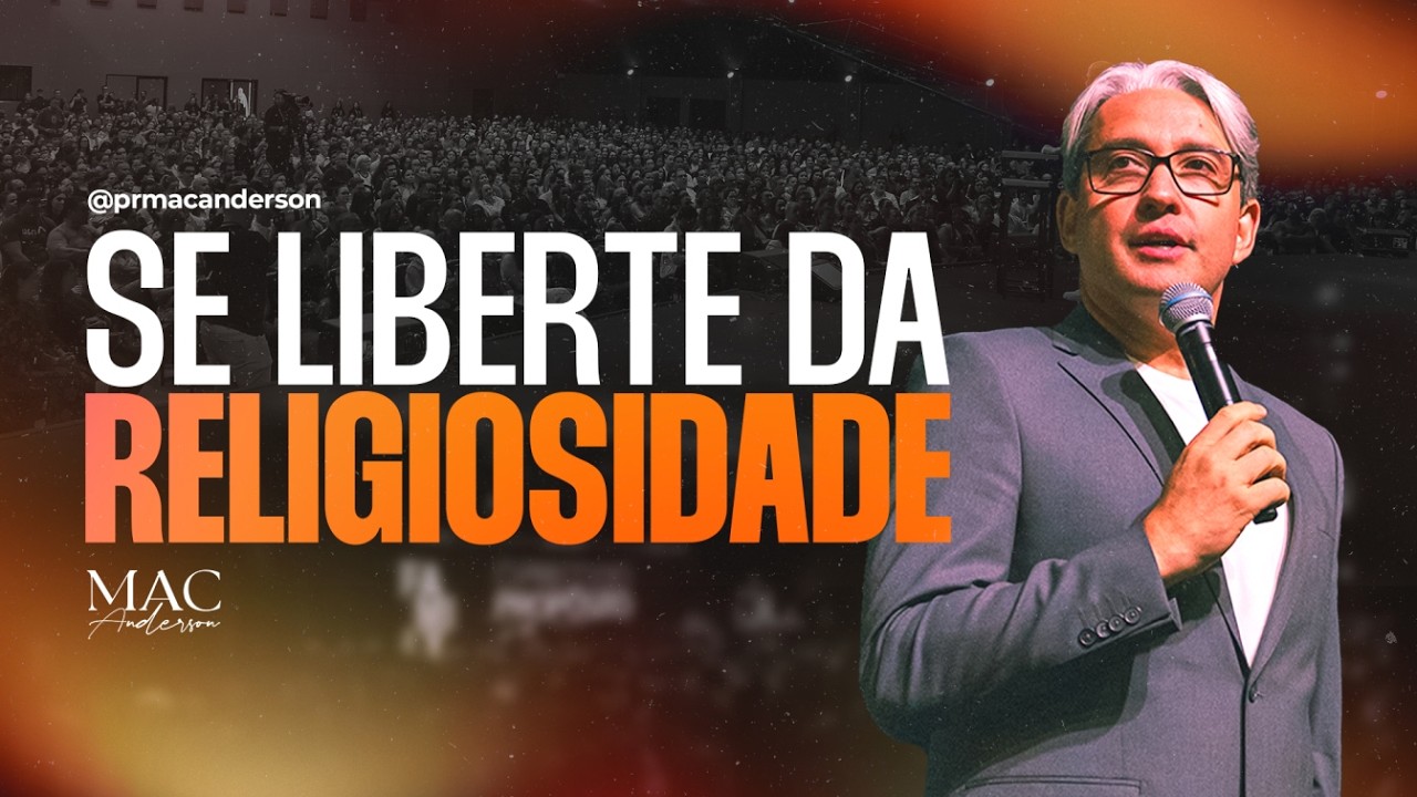 DEUS É MAIOR QUE A RELIGIOSIDADE - Pr. Mac Anderson