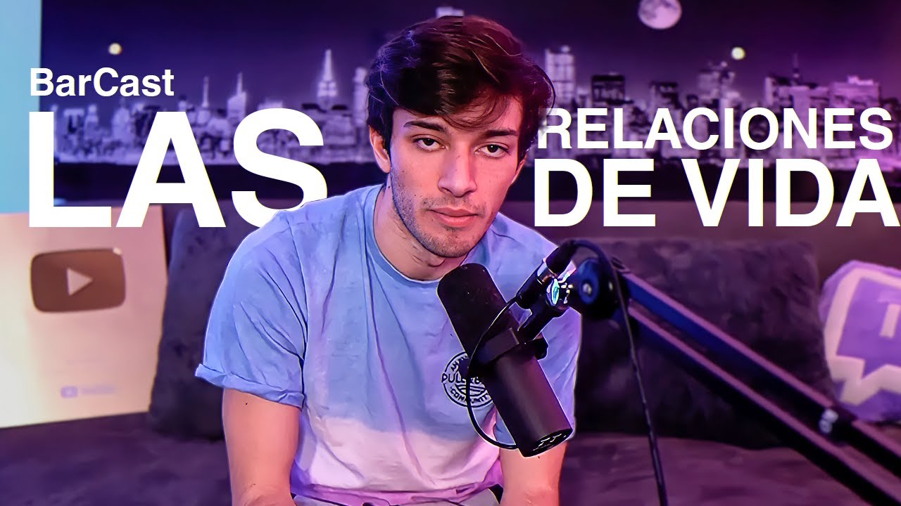 ''Relaciones de Vida'' || BarCAST Cap&iacute;tulo 4