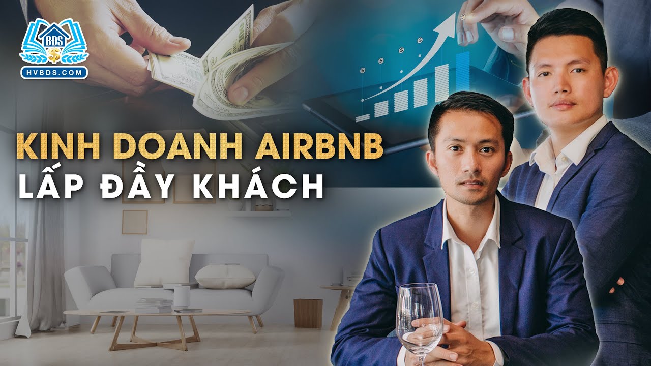KINH DOANH AIRBNB : CÁCH LẤP ĐẦY KHÁCH THUÊ NHÀ & TĂNG DOANH THU - HVBDS.COM