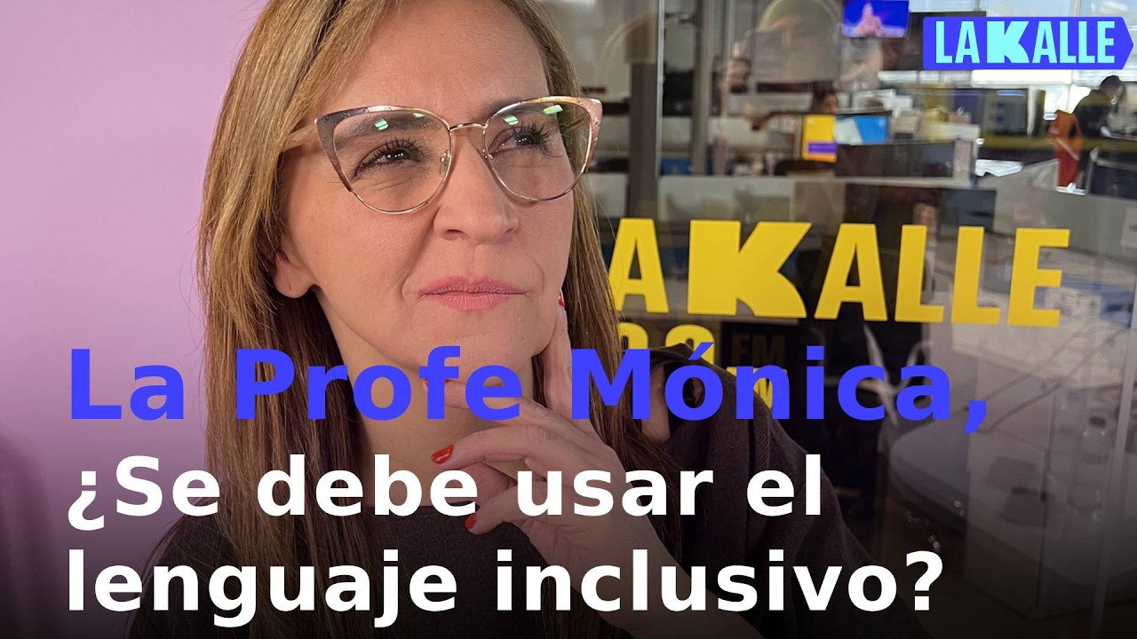 La Profe Mónica se refiere al lenguaje inclusivo y lo que puede suceder con este