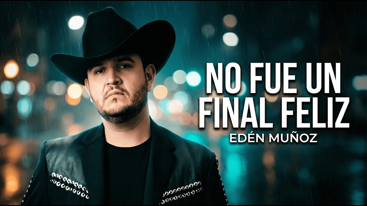 Eden Muñoz – No Fue Un Final Feliz (Letra/Lyrics) | No te odio, pero me voy
