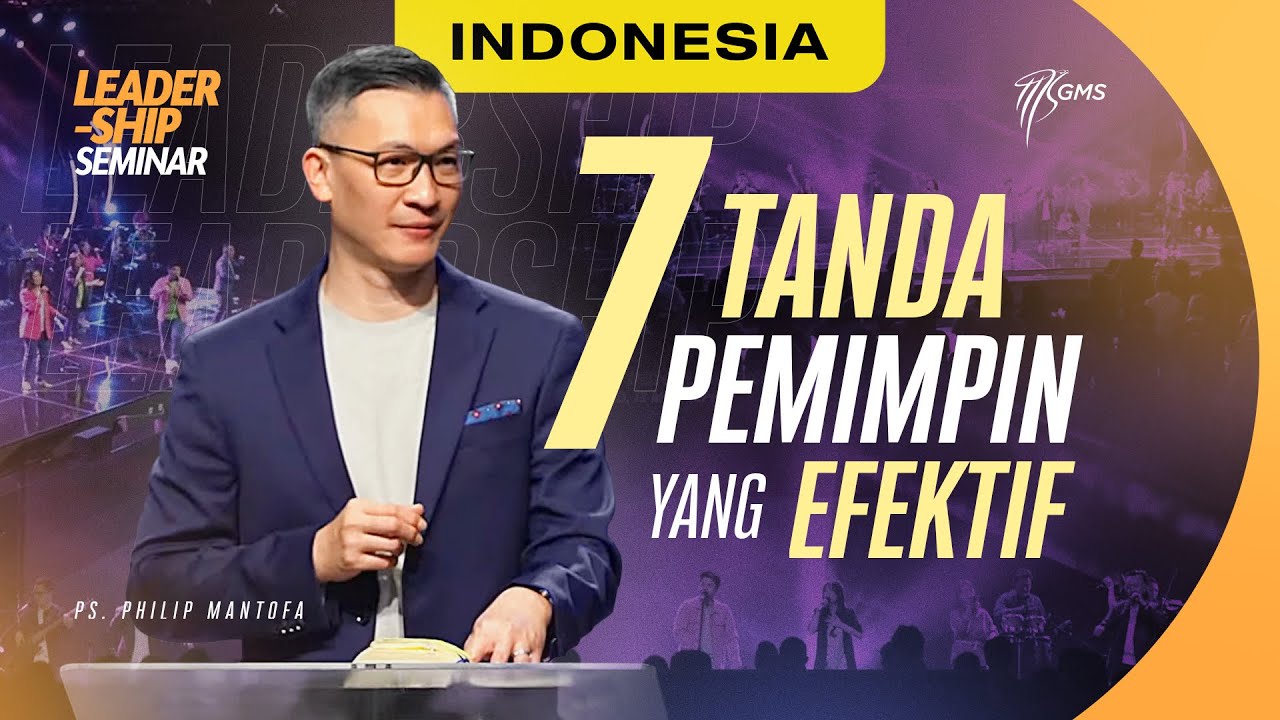Ibadah Minggu | Leadership Seminar : 7 Tanda Pemimpin yang Efektif (Official Philip Mantofa)