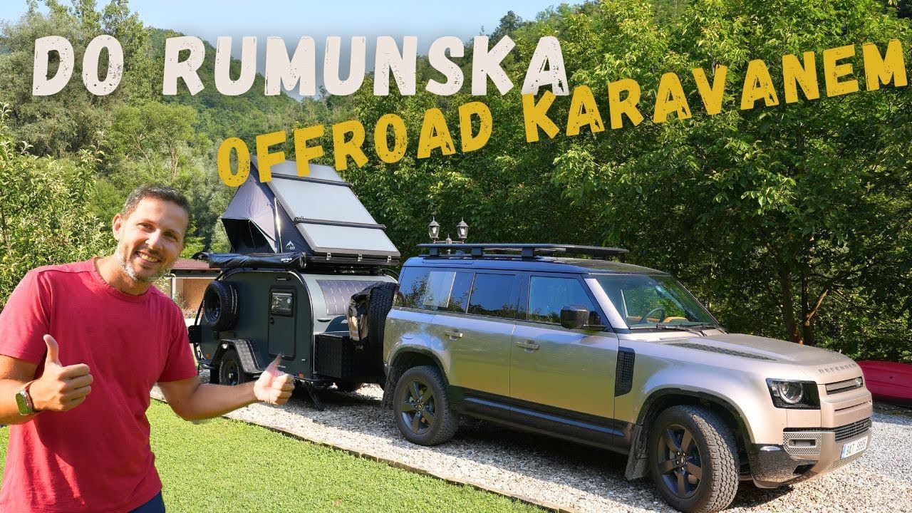 S offroad karavanem do Rumunska! | Land Rover Defender