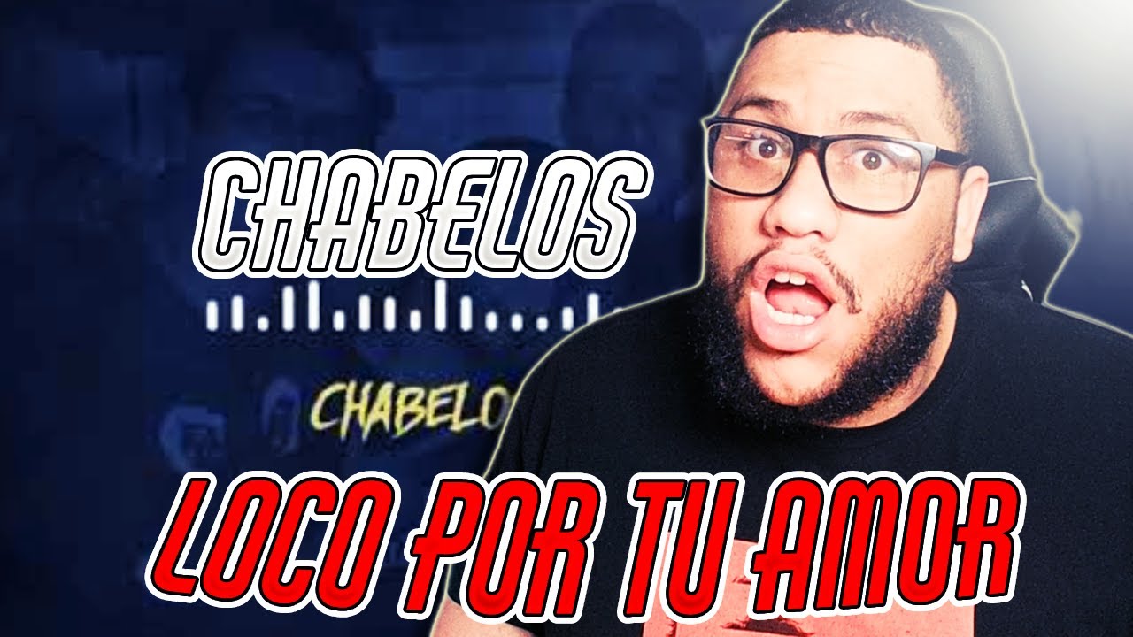 CHABELOS - LOCO POR TU AMOR LETRA (Lyric Video)