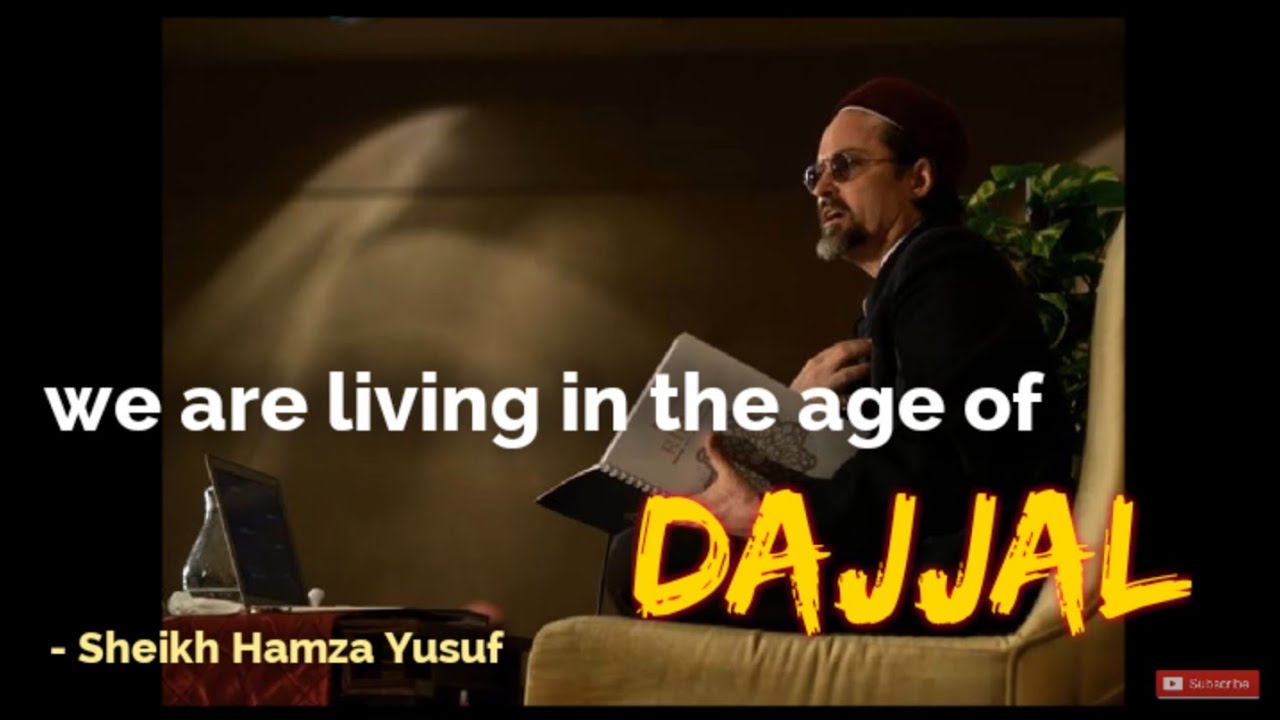 We are living in the age of Dajjal | Sheikh Hamza Yusuf | Inspirational