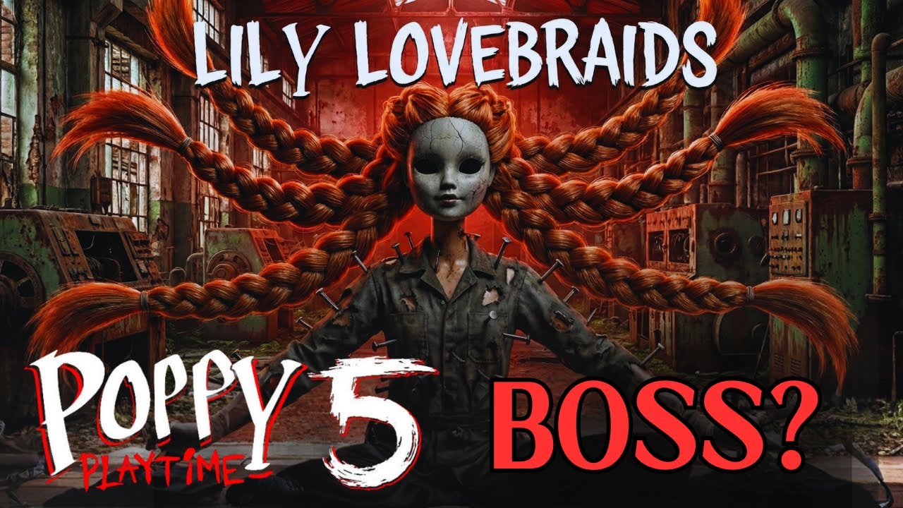 Poppy Playtime 5- New Boss Theory Lily Lovebraids #game