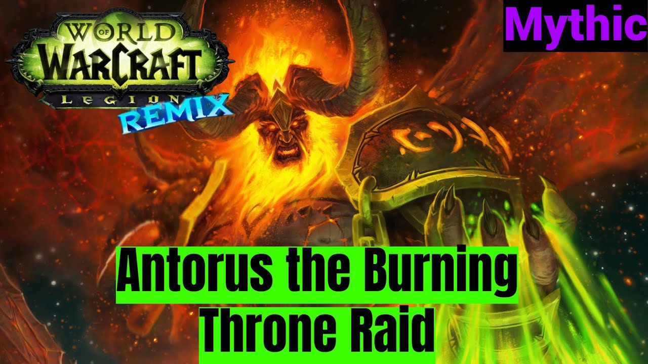 Legion Remix: Antorus, The Burning Throne Raid | Mythic | w/addons | no commentary