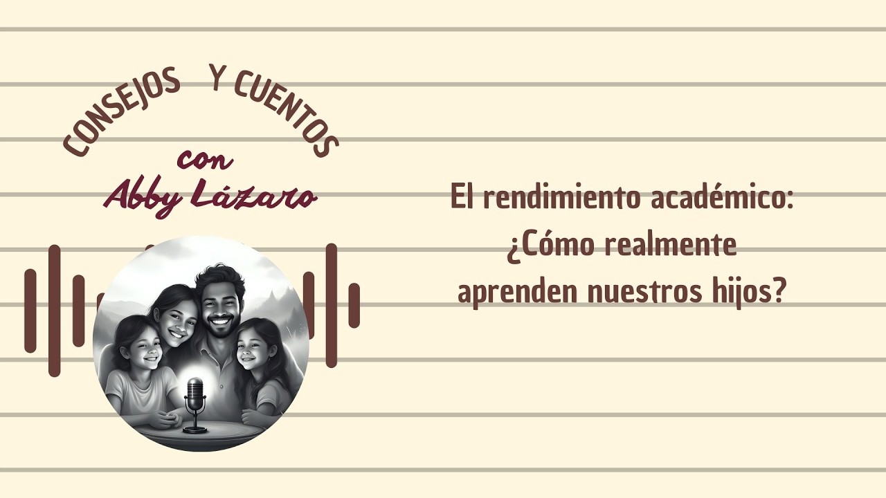 Ep. 5. Rendimiento Académico: Cómo Aprenden Realmente Nuestros Hijos