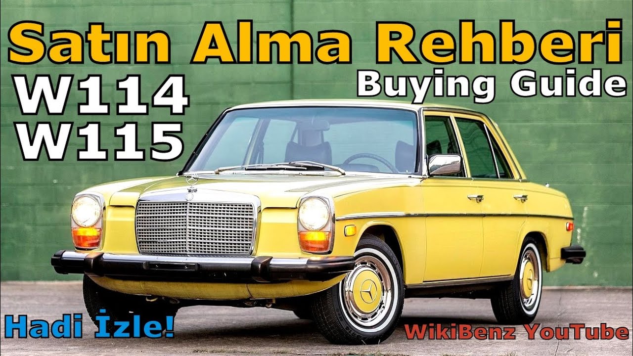 W115 W114 MERCEDES-BENZ 1. ve 2. SERİ | SATIN ALMA REHBERİ