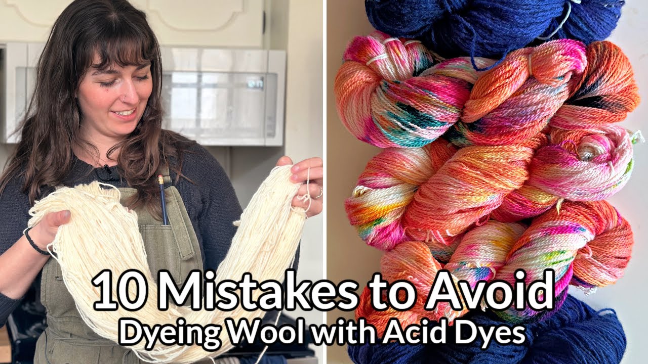 10 Mistakes To Avoid When Acid Dyeing | Dyeing Wool with Acid Dyes