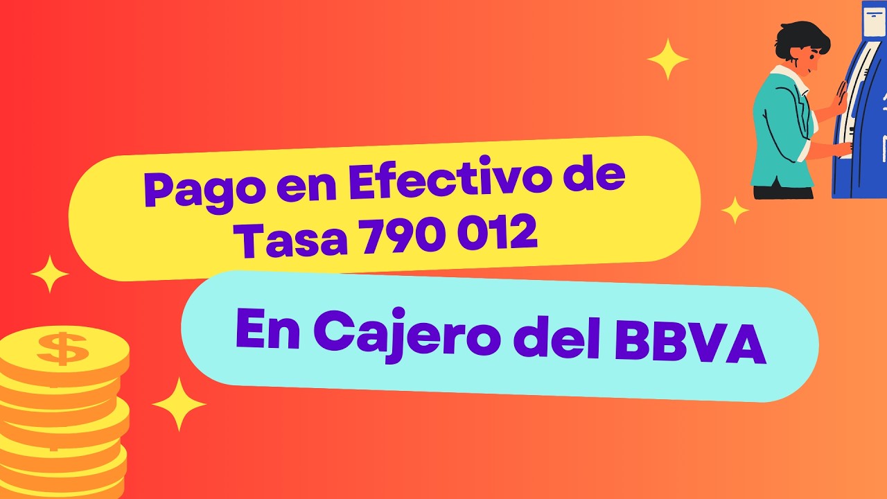 Pago en Efectivo de Tasa 790 012 en Cajero del Banco BBVA