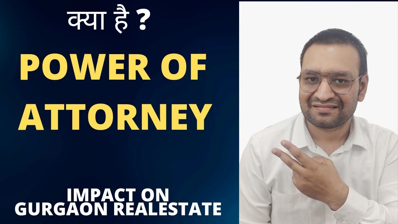 Power of Attorney - GPA & SPA II Impact on Gurgaon Real estate Market.