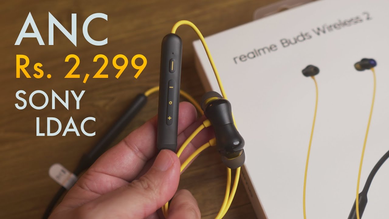 Realme Buds Wireless 2 - ANC, Sony LDAC Hi-Res Audio, priced Rs. 2,299 (impressive)