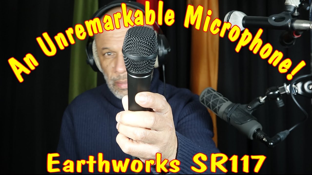 An Unremarkable Microphone! - Earthworks SR117