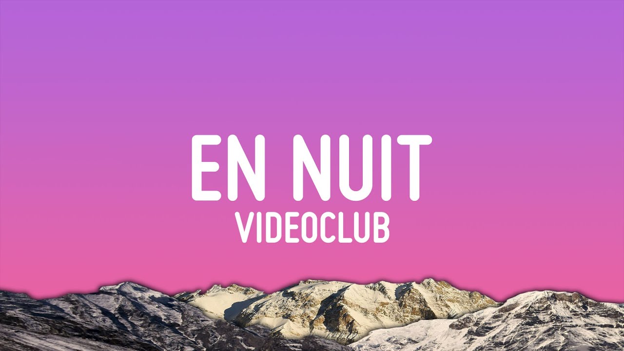 Videoclub - En nuit (Paroles/Lyrics)