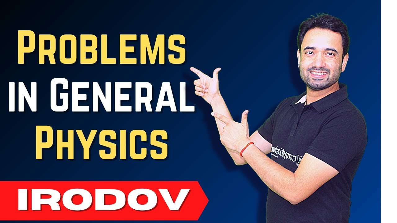 Questions from problems in general physics Irodov that should be done for IIT advanced| IIT JEE