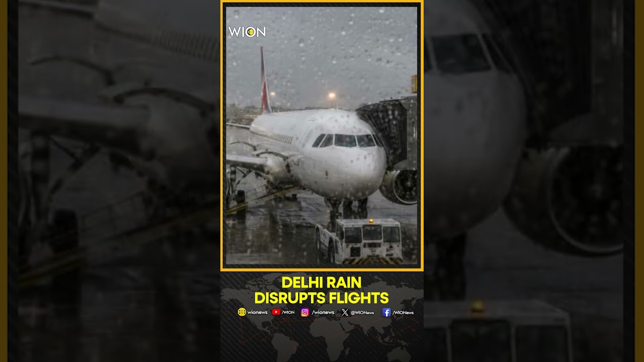 Delhi: Heavy Rain, Thunderstorms Disrupt Airport Operations | WION Shorts