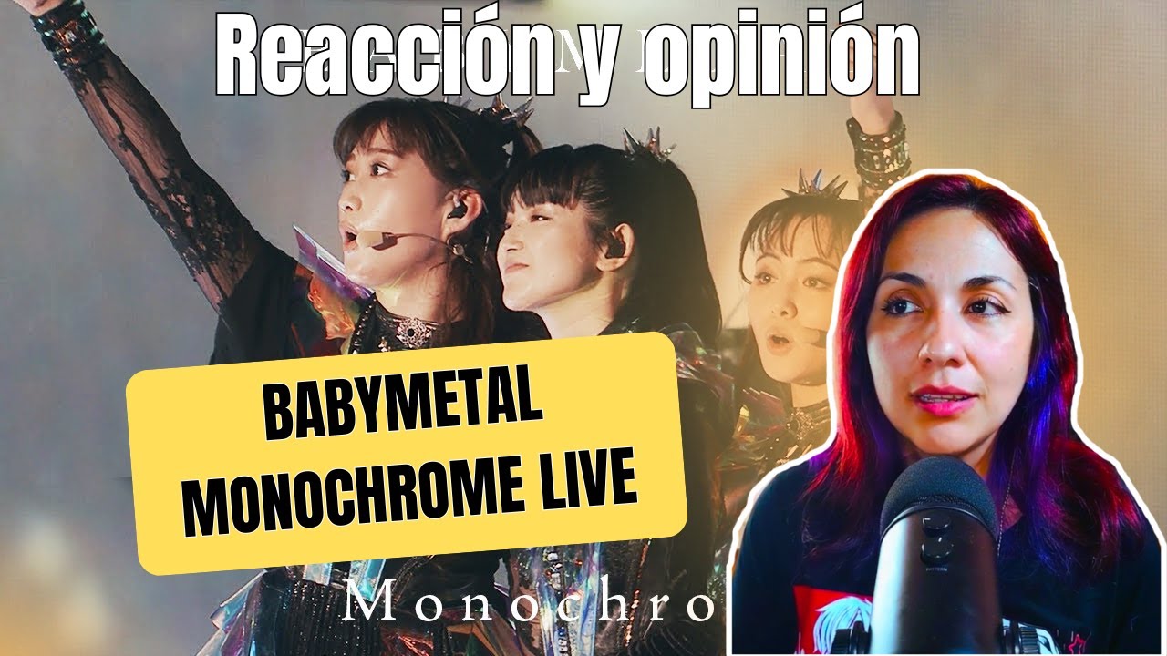 Reacciono a BABYMETAL - MONOCHROME (LIVE)