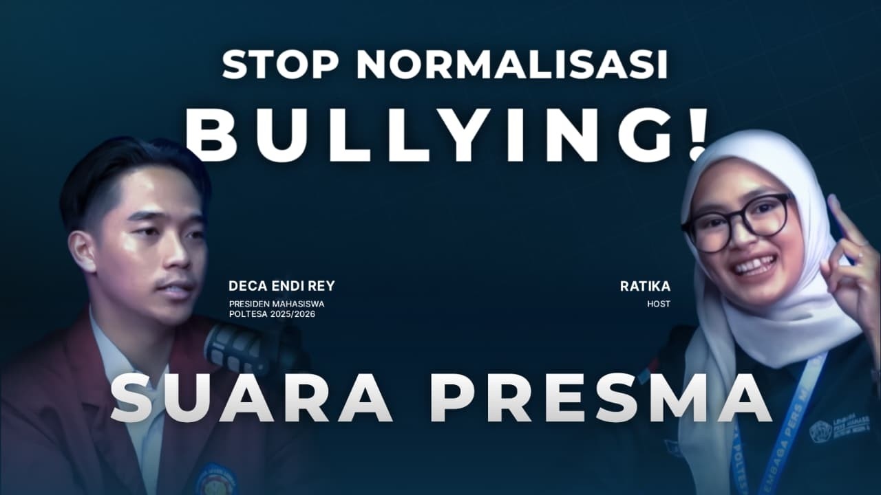 STOP NORMALISASI BULLYING!!!! Suara Presiden Mahasiswa Politeknik Negeri Sambas