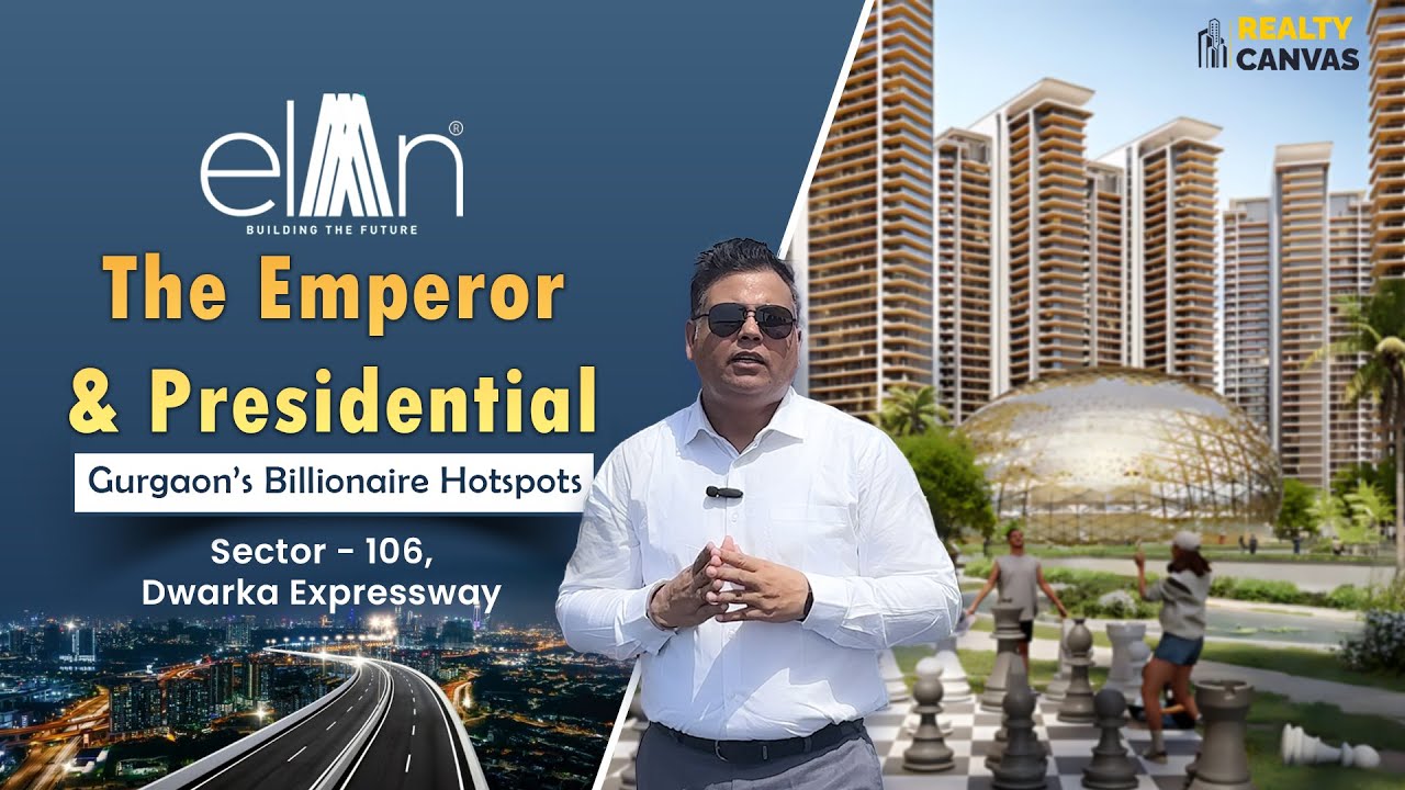Elan The Presidential &  The Emperor | Sector 106 Gurgaon | Price, Location, & Full Project Review