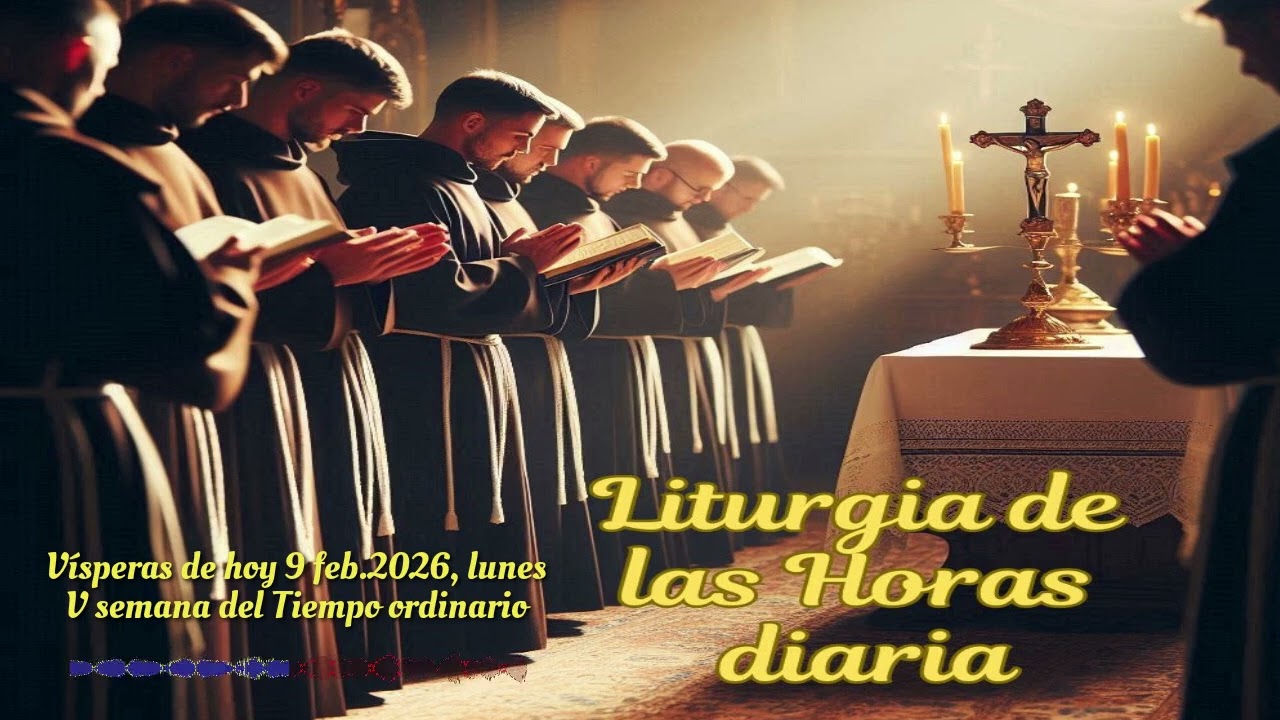 Vísperas de hoy 9 feb.2026, lunes V semana del Tiempo ordinario