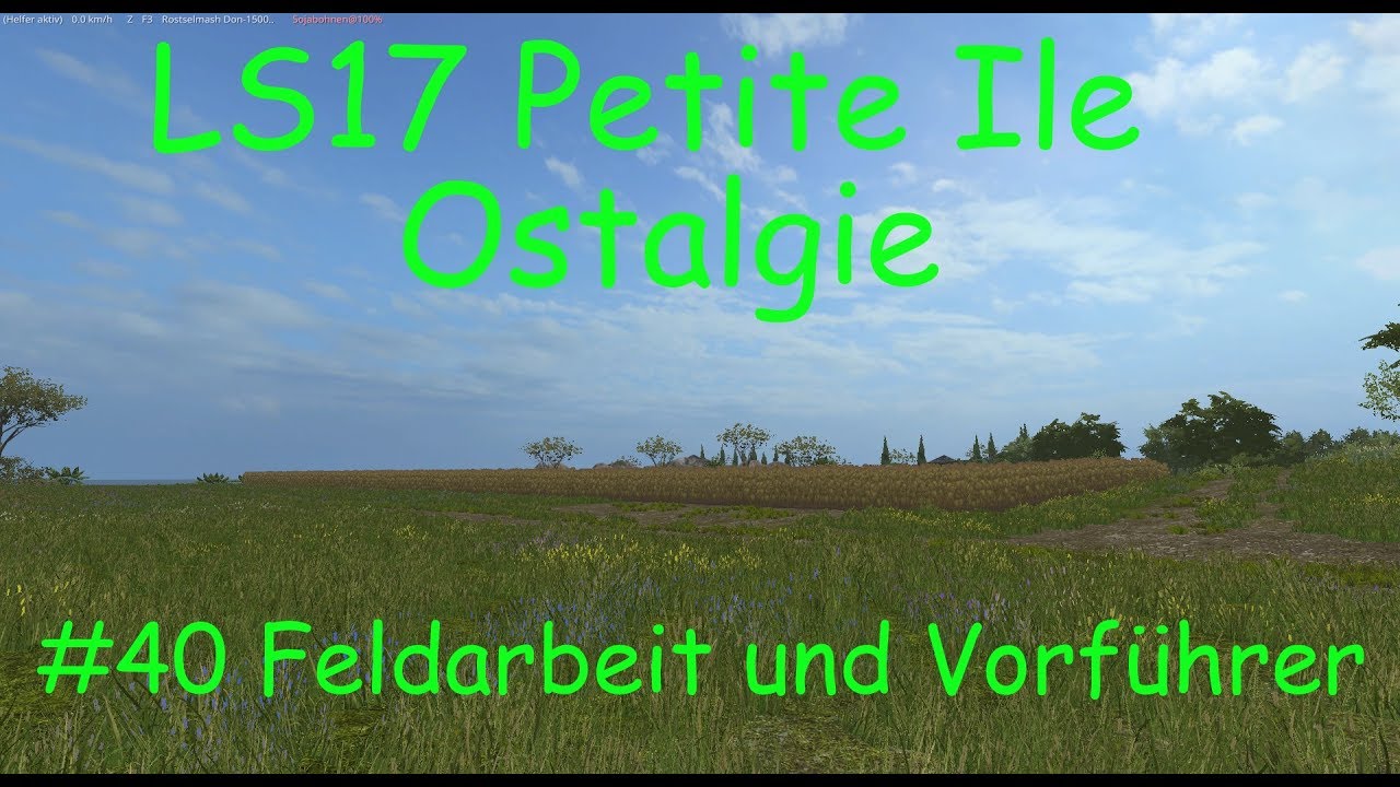 LS17 | Ostalgie | Petite Ile | #40 Feldarbeit und Vorf&uuml;hrer