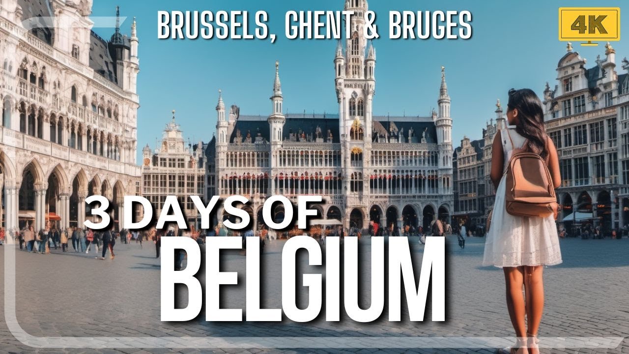 Exploring Belgium in 3 Days | Perfect Itinerary with every single Detail of BRUSSELS, GHENT, BRUGES