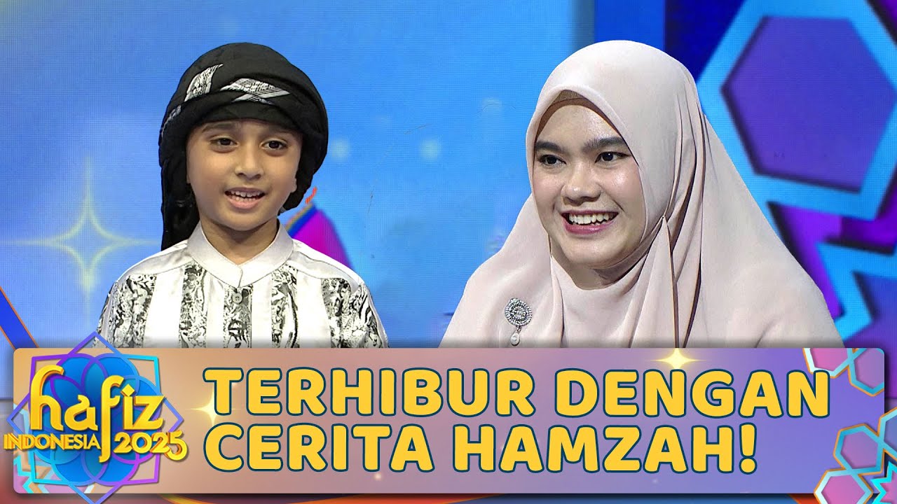 Kak Nabila Gemes Liat Hamzah Bercerita | HAFIZ INDONESIA 2025
