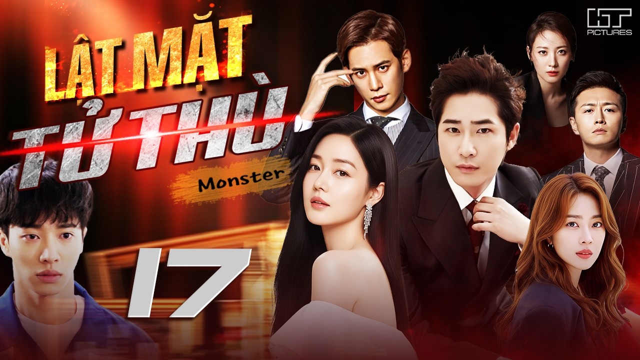 [Phim Hàn Quốc] LẬT MẶT TỬ THÙ - TẬP 17 [Lồng Tiếng] Phim Bộ Tình Cảm Tâm Lý Hàn Quốc Hay Nhất 2026