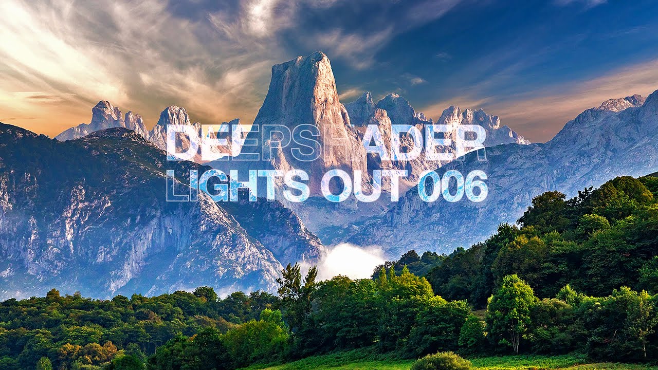 LIGHTS OUT 006 – PROGRESSIVE HOUSE & SPAIN'S MOUNTAIN CLIFFS – DEEPSHADER