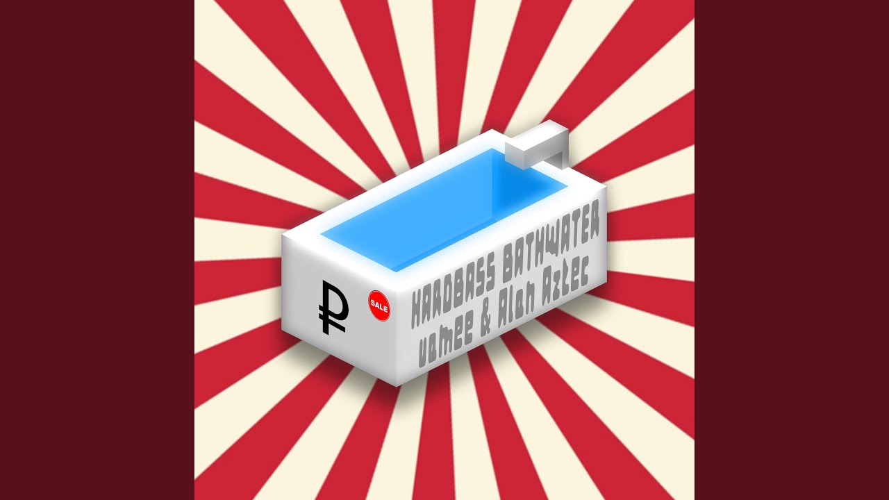 Hardbass Bathwater