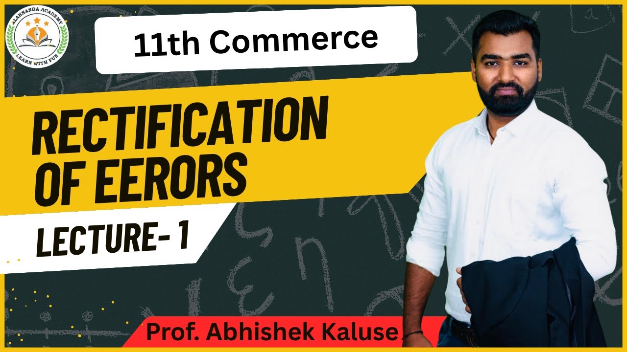 11th Commerce | ACCOUNTS | RECTIFICATION OF EERORS  | lecture 1 | with Prof. ABHISHEK KALUSE