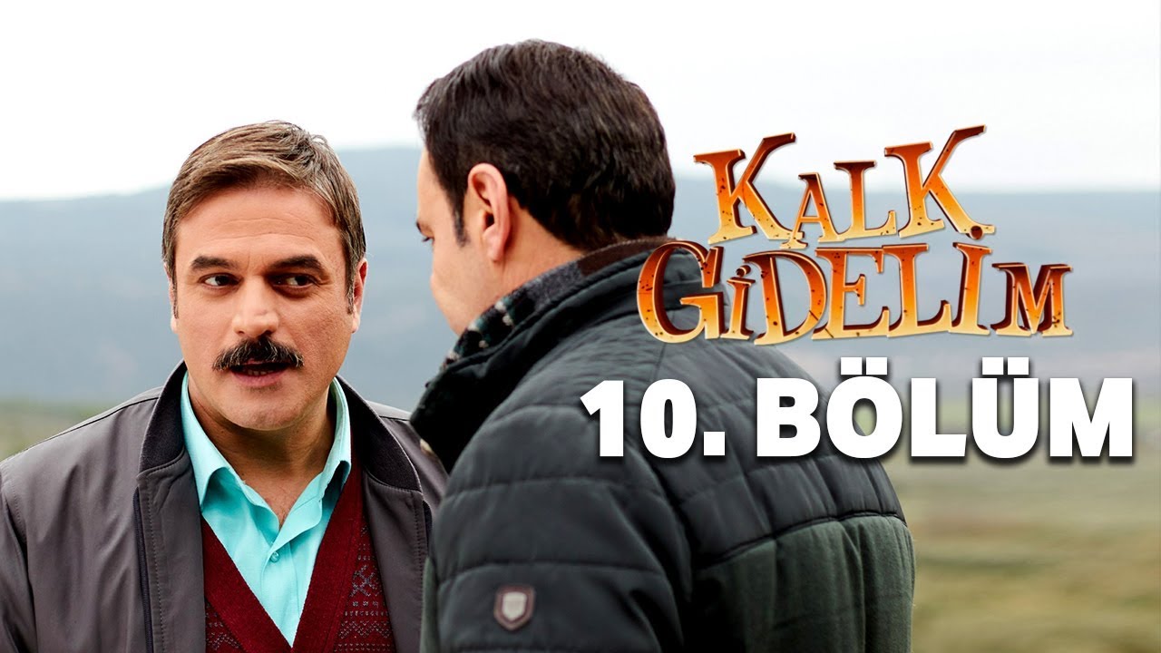 Kalk Gidelim 10. Bölüm