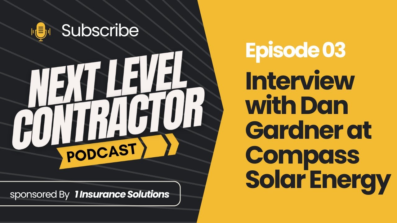 Interview with Dan Gardner at Compass Solar Energy |  Next Level Contractor Podcast Episode 3