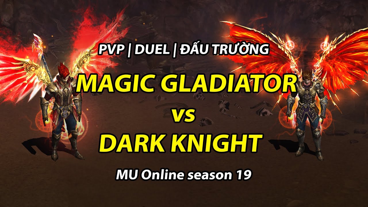 PVP | DUEL | ĐẤU TRƯỜNG | MAGIC GLADIATOR vs DARK KNIGHT | MU Online Season 19 | GamethuTP.net