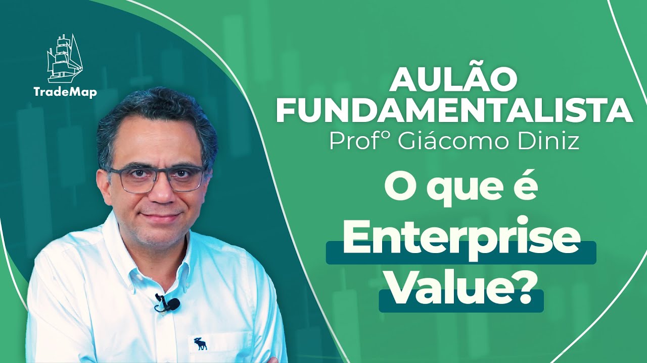 Entendendo o Enterprise Value (EV)  //  Prof. Gi&aacute;como Diniz